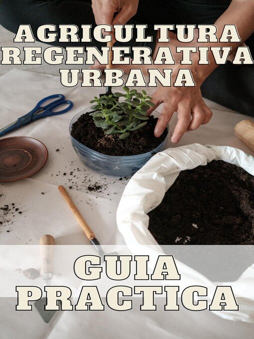 Title details for Guia práctica de Agricultura Regenerativa Urbana by Matias Cordovez - Available